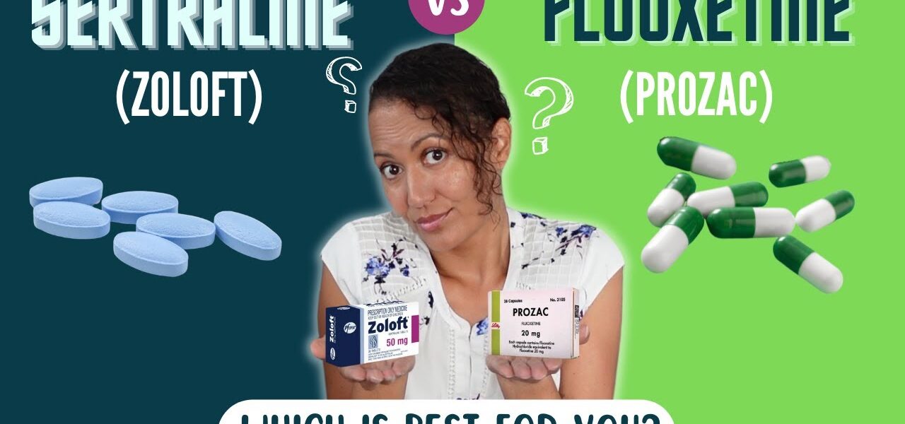 Comparison of Fluoxetine (Prozac) vs Sertraline (Zoloft)